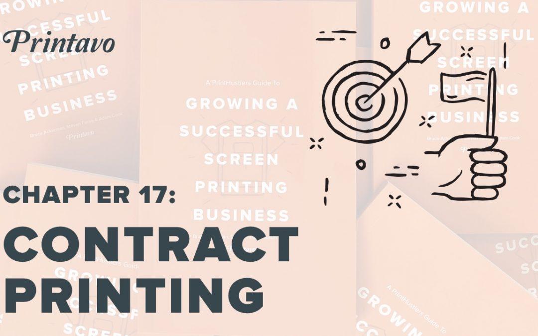 PrintHustlers Guide To: Growing a Successful Screen Printing Business, Chapter 17: Contract Printing