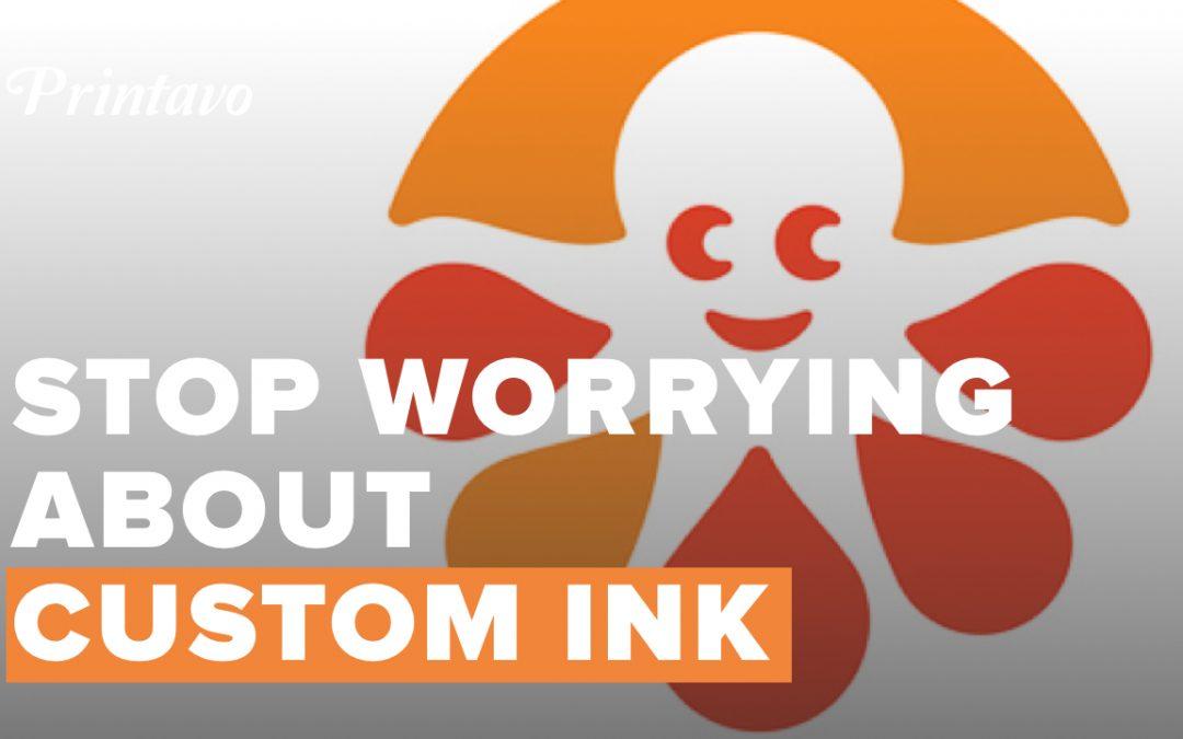 Stop Worrying About Custom Ink