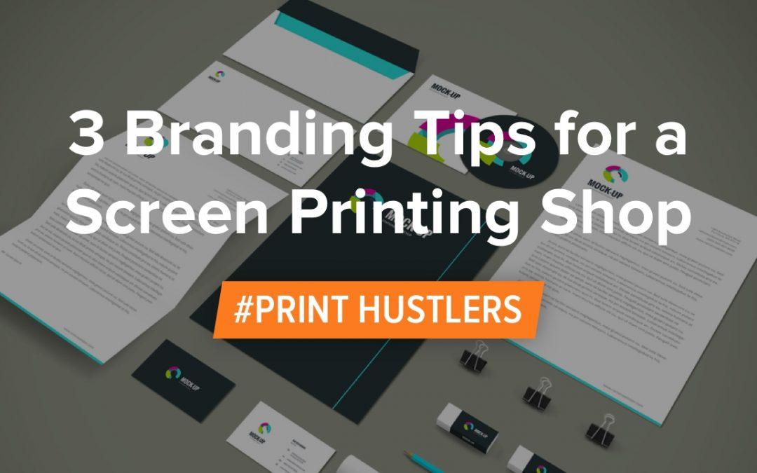 3 Branding Tips for a Screen Printing Shop