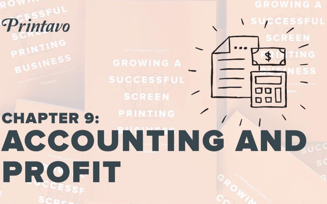 PrintHustlers Guide To: Growing a Successful Screen Printing Business, Chapter 9: Accounting and Profit