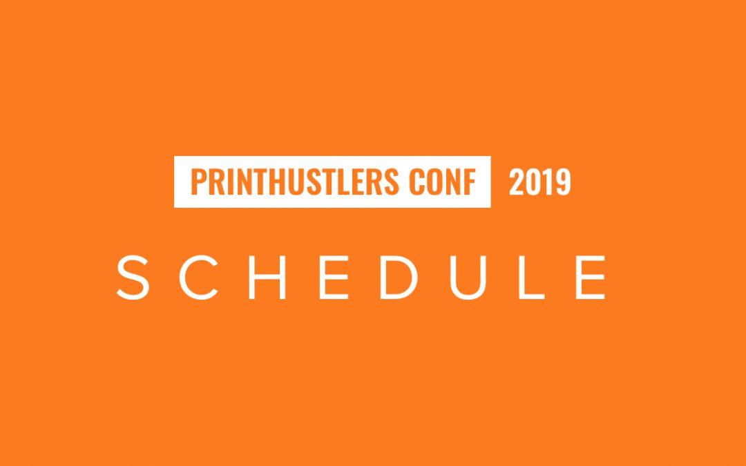 PrintHustlers Conf 2019 Schedule and Info