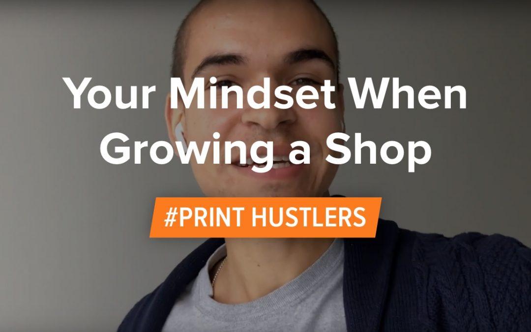 Your Mindset When Growing a Shop