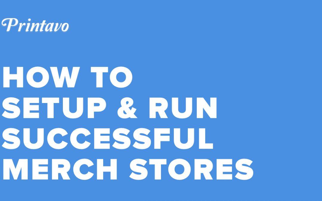 How to Setup and Run Successful Printavo Merch Stores