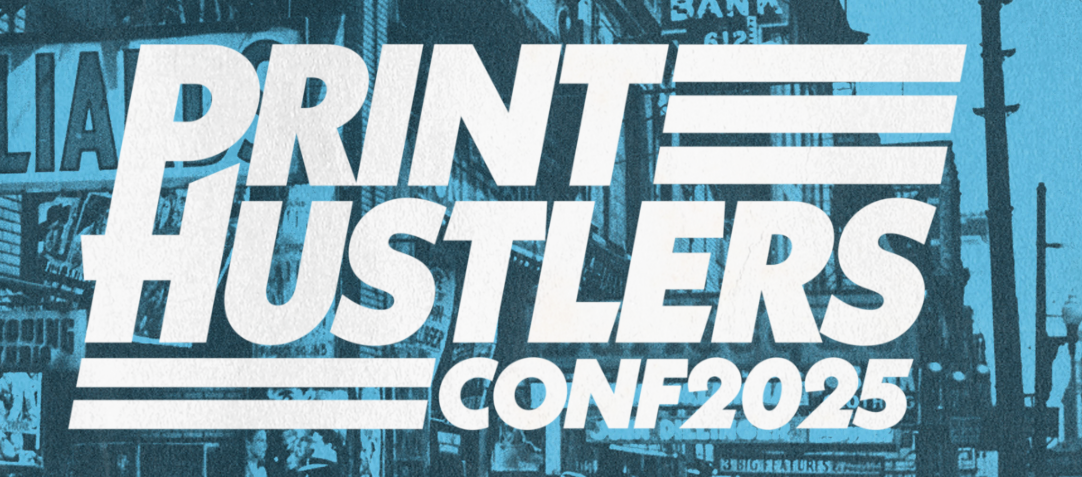 2025 Print Hustlers Conference